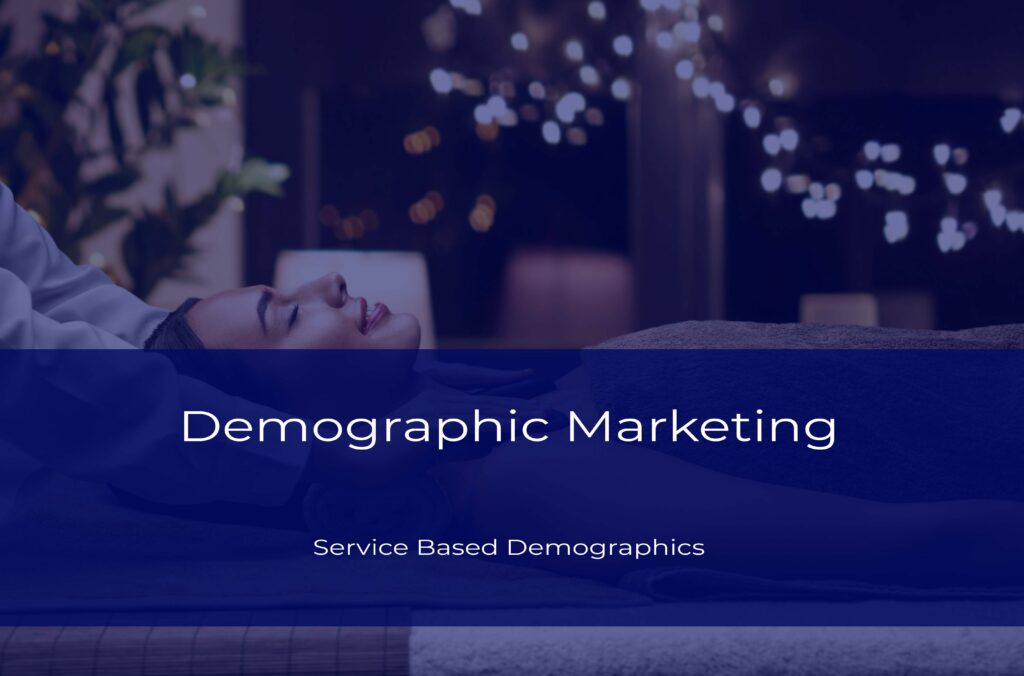 Chiropractic Marketing - Service Based Demographics